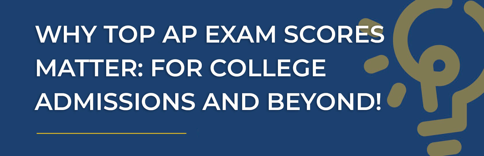 Why Top AP Exam Scores Matter: For College Admissions And Beyond!